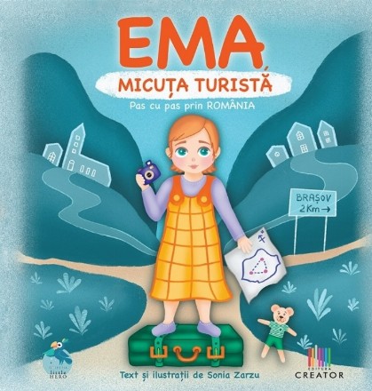 Ema, micuţa turistă : pas cu pas prin România,(carte de copii)