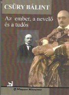 Az ember, a nevelo es a tudos Az ember, a nevelo es a tudos