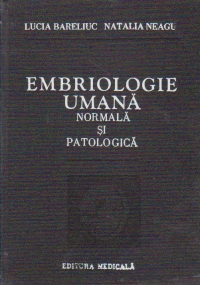Embriologie umana normala si patologica