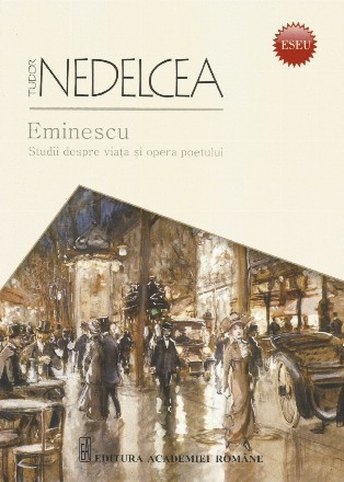 Eminescu : studii despre viaţa şi opera poetului