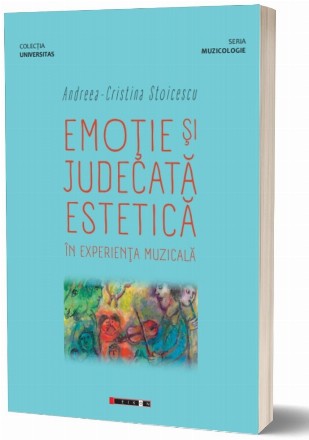 Emoţie şi judecată estetică în experienţa muzicală