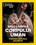 Enciclopedia corpului uman : o incursiune extraordinară prin corpul tău