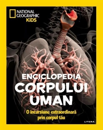 Enciclopedia corpului uman : o incursiune extraordinară prin corpul tău