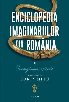 Enciclopedia imaginariilor din România. Vol. III: Imaginar istoric