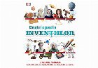 Enciclopedia Inventiilor. O istorie vizuala, de la unelte de piatra pana la calatorii in spatiu