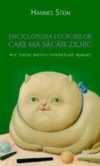 Enciclopedia lucrurilor care ma sacaie zilnic