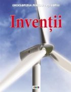 Enciclopedia pentru toti copiii. Inventii