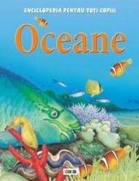 Enciclopedia pentru toti copiii. Oceane