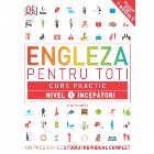 ENGLEZA PENTRU TOȚI Curs practic