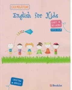 English for kids. Caiet de lucru pentru clasa pregatitoare (editie color - 2015)