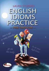 English idioms practice - prin traduceri