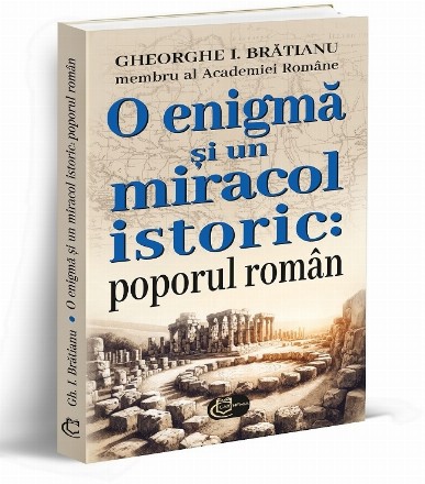 O enigmă şi un miracol istoric : poporul român