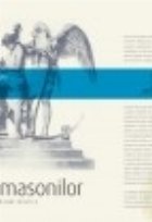 Enigma francmasonilor. Istorie si legaturi mistice Enigma francmasonilor. Istorie si legaturi mistice