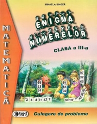 Enigma numerelor. Culegere de probleme (cls. a III-a)