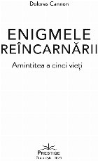 Enigmele reîncarnării amintirea cinci vieţi