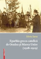 Eparhia greco-catolica de Oradea si Marea Unire (1918-1919)