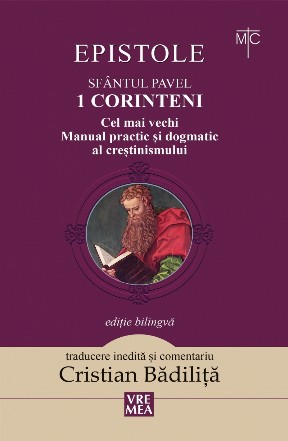 Epistole : Sfântul Pavel - 1 Corinteni,cel mai vechi manual practic şi dogmatic al creştinismului