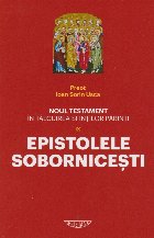 Epistolele soborniceşti : comentarii la Iacob, I-II Petru, I-III Ioan, Iuda - Vol. 9 (Set of:Noul Testament 