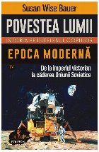 Epoca modernă : de la imperiul victorian la căderea Uniunii Sovietice - Vol. 4 (Set of:Povestea lumii - Isto