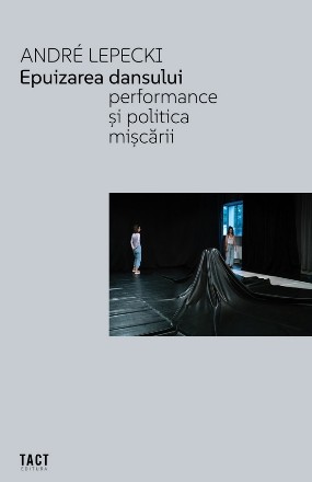 Epuizarea dansului - Performance şi politica mişcării