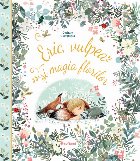 Eric, vulpea şi magia florilor