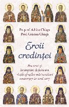 Eroii credinţei : povestiri şi întâmplări de folos din vieţile sfinţilor mărturisitori canonizaţi în