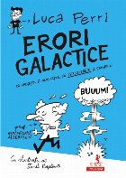Erori galactice. Să greşeşti e omeneşte, să perseverezi e ştiinţific