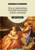 coperta EROS SI REPREZENTARE - CONVENTII ALE POEZIEI EROTICE ROMANESTI
