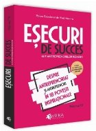 Esecuri de succes ale antreprenorilor romani. Volumul IV. Despre antreprenoriat si antreprenori in 18 povesti 
