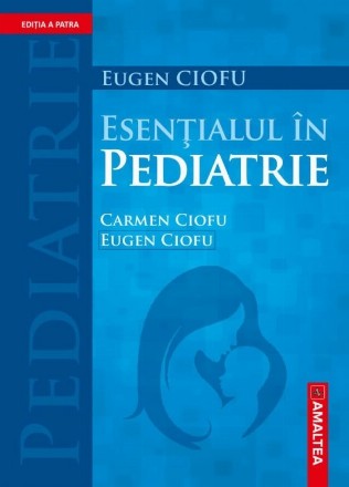 Esentialul in pediatrie. Editia a IV-a