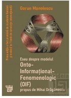 Eseu despre modelul onto-informaţional-fenomenologic (OIF) propus de Mihai Drăgănescu