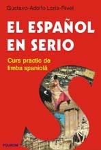 El Espanol en serio. Curs practic de limba spaniola