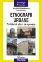 Etnografii urbane. Cotidianul vazut de aproape