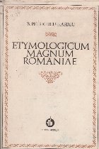 Etymologicum Magnum Romaniae, 2 - Dictionarul limbei istorice si poporane a romanilor