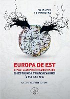 Europa de Est şi politica de forţă al marilor puteri : chestiunea Transilvaniei în anii 1940-1946