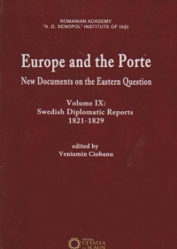 Europe and the Porte. New Documents on the Eastern Question. Volume IX. Swedish Diplomatic Reports 1821-1829