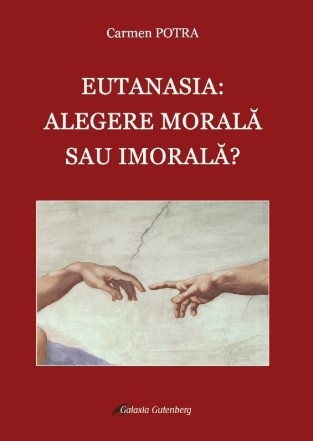 Eutanasia: alegere morala sau imorala?