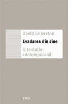 Evadarea din sine. O tentatie contemporana