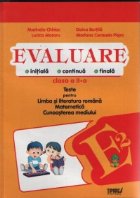 Evaluare initiala, continua, finala - clasa a II-a. Teste pentru Limba si literatura romana, Matematica, Cunoa