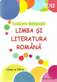 Evaluare Nationala 2012 - Limba si literatura romana, Clasa a VIII-a
