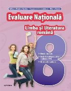 Evaluare Nationala. Limba si literatura romana. Clasa a VIII-a