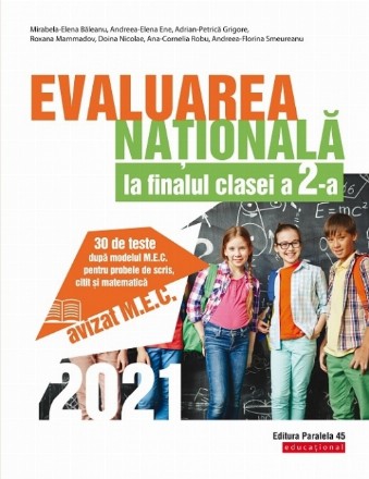 Evaluarea Națională 2021 la finalul clasei a II-a. 30 de teste după modelul M.E.C. pentru probele de scris, citit și matematică