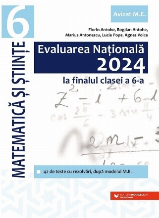 Evaluarea Nationala 2024 la finalul clasei a VI-a. Matematica si Stiinte