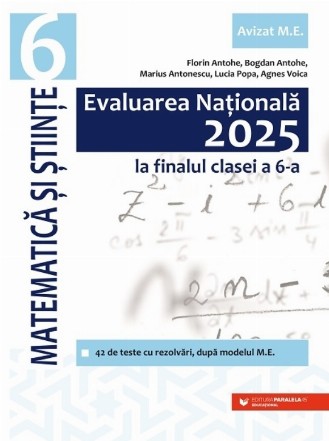 Evaluarea Nationala 2025. Clasa a VI-a. Matematica si stiinte. 42 de variante cu rezolvari, dupa modelul M.E.
