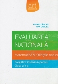 Evaluarea Nationala - Matematica si Stiintele naturii - Pregatire intensiva pentru clasa a V-a