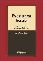 Evaziunea fiscala. Legea nr. 241/2005 comentata si adnotata