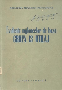 Evidenta mijloacelor de baza - Grupa 13 Utilaj