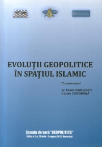 Evolutii geopolitice in spatiul islamic