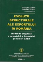 Evolutii structurale ale exportului in Romania - Model de prognoza a exportului si importului pe ramuri  CAEN