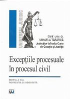 Exceptiile procesuale in procesul civil - editia a II-a, revazuta si adaugita